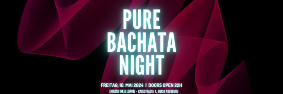 Pure Bachata Night | 10.05.24 | 22 Uhr